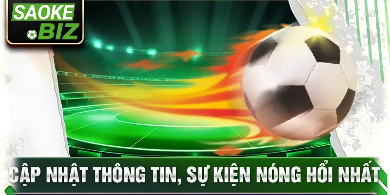 Cập nhật thông tin, sự kiện nóng hổi nhất